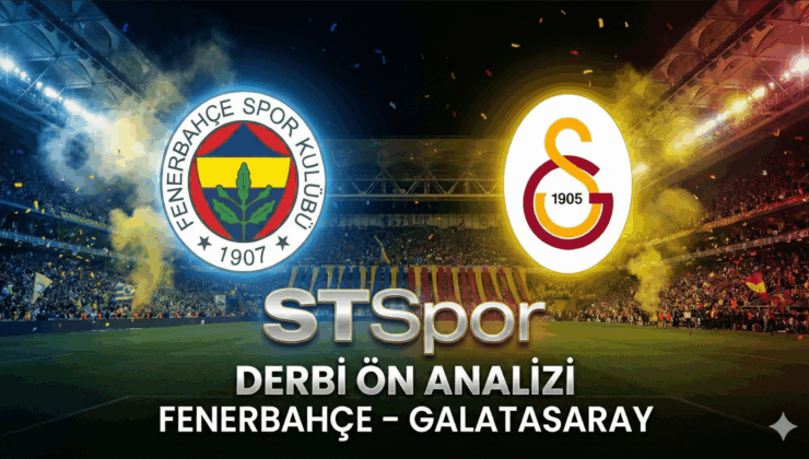 Derbi Ön Analizi: Fenerbahçe – Galatasaray