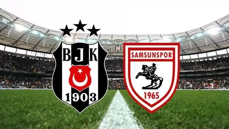 CANLI| Beşiktaş – Samsunspor maçını canlı izle (Maç linki)