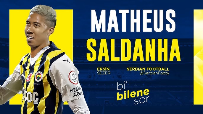 Matheus Saldanha – Fenerbahçe gündeminde!