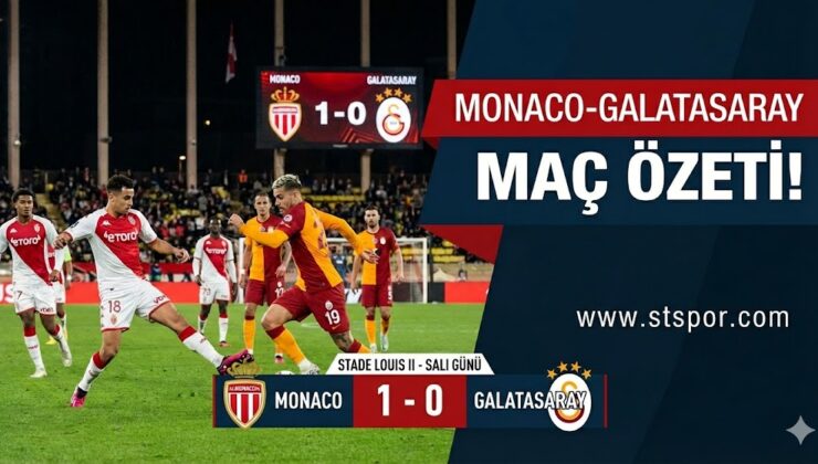 Monaco 1-0 Galatasaray Maç Özeti: Şampiyonlar Ligi’nde Kritik Mağlubiyet