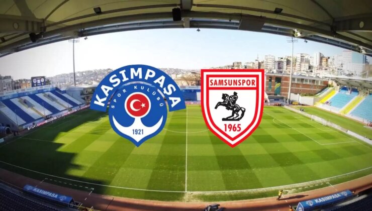 CANLI | Kasımpaşa- Samsunspor maçını canlı izle (Maç Linki)