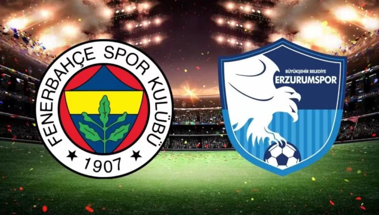 CANLI | Fenerbahçe – Erzurumspor canlı maçı maçını canlı izle (Maç Linki)