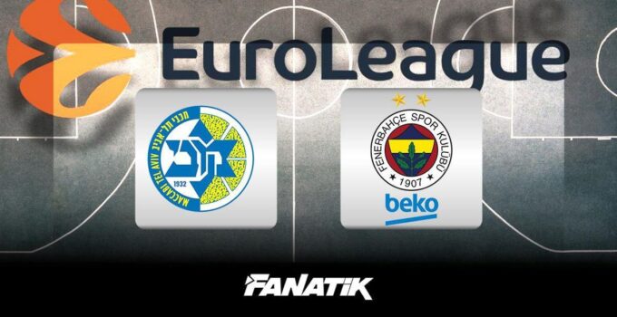 CANLI | Maccabi – Fenerbahçe Beko (EuroLeague 33. hafta)