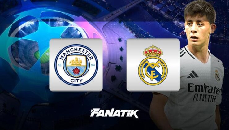 CANLI |Manchester City – Real Madrid maçı Canlı Anlatım CITY REAL maçı kadroları, skoru ve istatistikleri (Şampiyonlar Ligi)