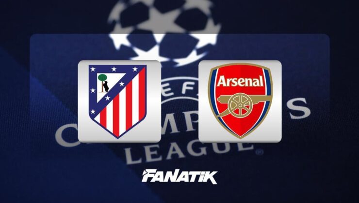 Atletico Madrid – Arsenal maçı ne zaman, saat kaçta hangi kanalda? (UEFA Şampiyonlar Ligi)