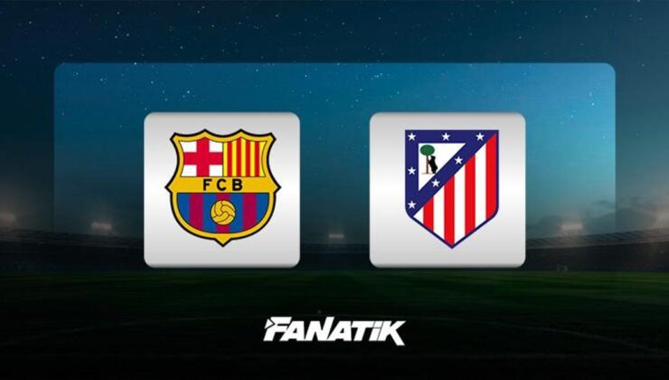 Atletico Madrid-Barcelona maçı ne zaman, saat kaçta, hangi kanalda canlı yayınlanacak? (İspanya La Liga)
