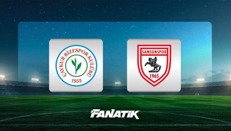 CANLI | Çaykur Rizespor-Samsunspor maçı (Süper Lig)