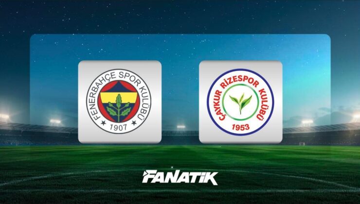 CANLI |Fenerbahçe-Çaykur Rizespor maçı Canlı Anlatım – FB- ÇRZ maçı kadrosu, skoru ve istatistikleri