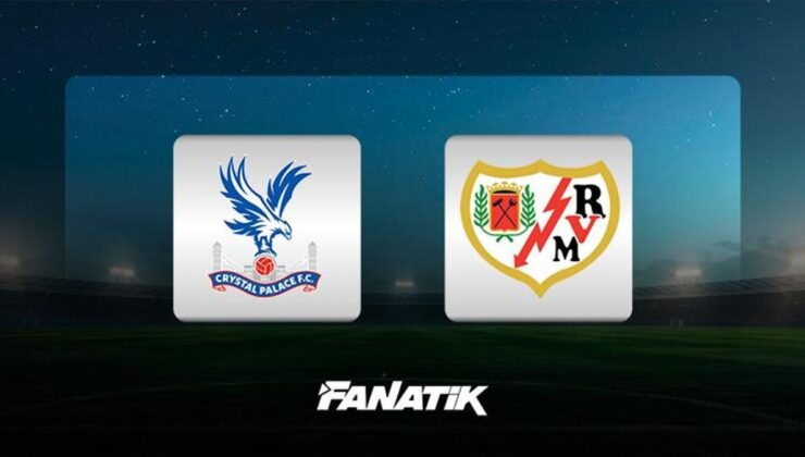 KONFERANS LİGİ FİNAL: Crystal Palace – Rayo Vallecano maçı ne zaman, saat kaçta, hangi kanalda canlı yayınlanacak?
