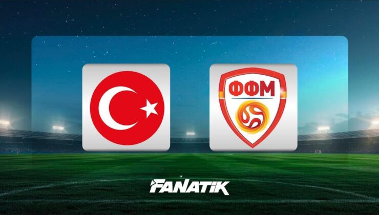 CANLI |Türkiye – Kuzey Makedonya hazırlık maçı Canlı Anlatım – TR- KMY maçı kadrosu, skoru ve istatistikleri