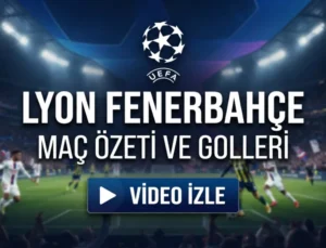 Lyon 1-2 Fenerbahçe maç özeti
