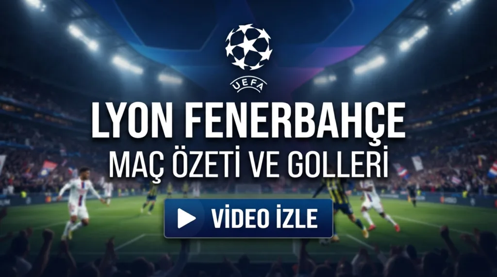 Lyon 1-2 Fenerbahçe maç özeti