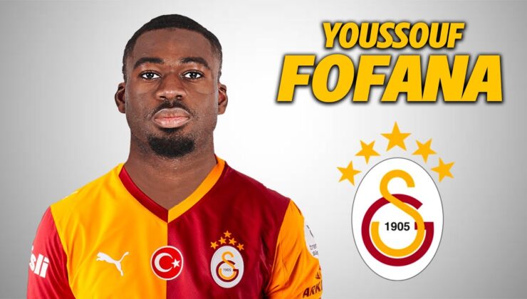 Youssouf Fofana Galatasaray’a transfer oluyor