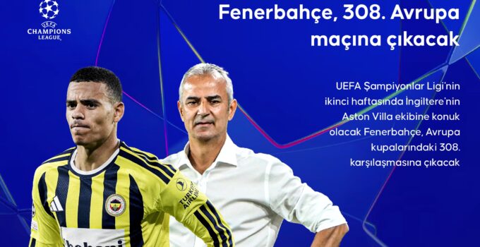 Fenerbahçe'nin Avrupa'da 308. randevusu